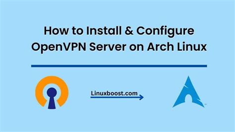 Install Configure Openvpn Server On Arch Linux Linuxboost