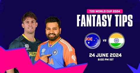 T20 World Cup 2024 Super 8s Australia Vs India Myteam11 Fantasy Tips Key Players Probable