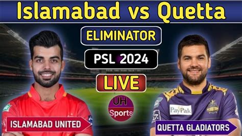 Psl Live Islamabad United Vs Quetta Gladiators Eliminator 1 Live