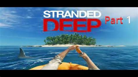 Stranded Deep Part 1 What In The World YouTube