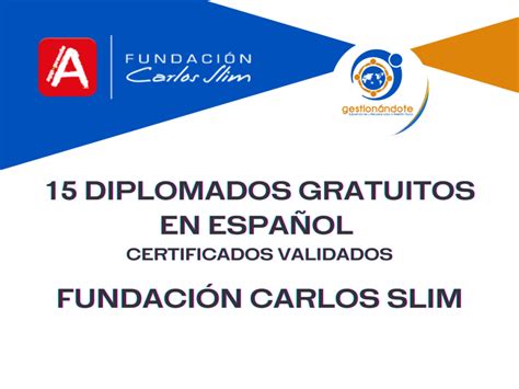 Diplomados Gratuitos Oficiales De La Fundaci N Carlos Slim