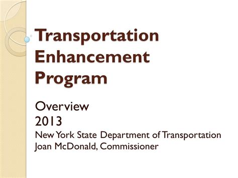 Transportation Enhancement Program Overview 2013 New York State Department Of Transportation