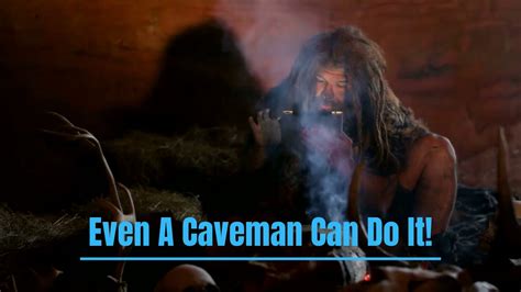 So Easy Even A Caveman Can Do It Youtube