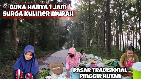 Dalam Satu Jam Sudah Ludes Dagangannya Pasar Pelosok Desa Pinggiran