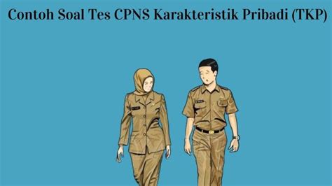 Contoh Soal Cpns Tes Karakteristik Pribadi Tkp Serta Kunci Jawaban