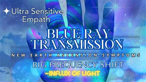 Spoken Blue Ray Transmission Empath Starseed New Earth Shift Ascension