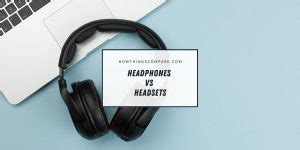 Headphones Vs Headsets What Are The Differences Howthingscompare