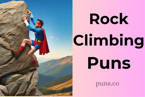 106 Rock Climbing Puns For Those Who Love A Cliffhanger