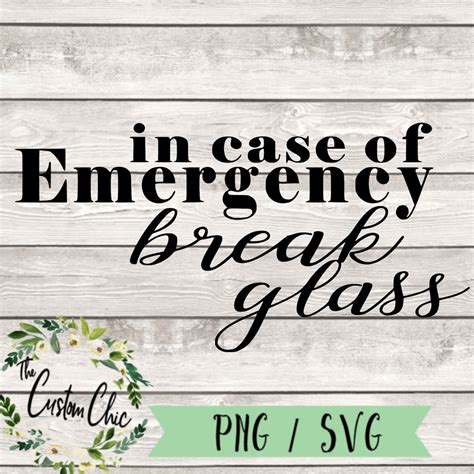 In Case Of Emergency Break Glass Svg Png Digital Download Home Decor Svg Glass Signs Coffee Bean