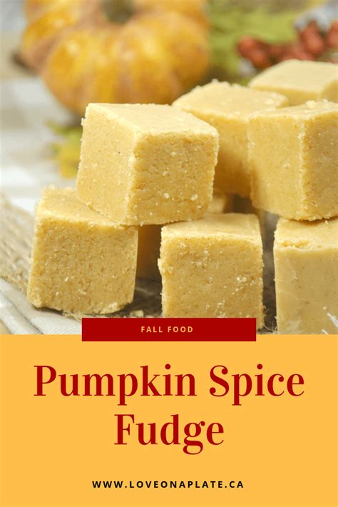 Pumpkin Spice Fudge Love On A Plate Pumpkin Spice Fudge