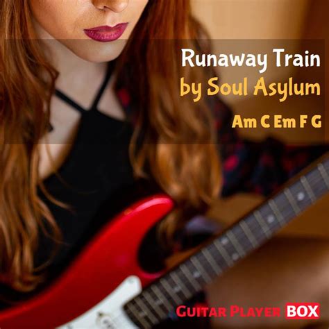 Runaway Train Soul Asylum Chords Guitarplayerbox