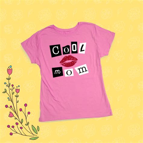 Cool Mom T Shirts Lookhuman Mean Girls Shirts Best Mom Shirts