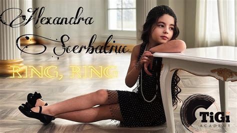 Alexandra Șcerbatiuc TiGi Academy Ring Ring YouTube