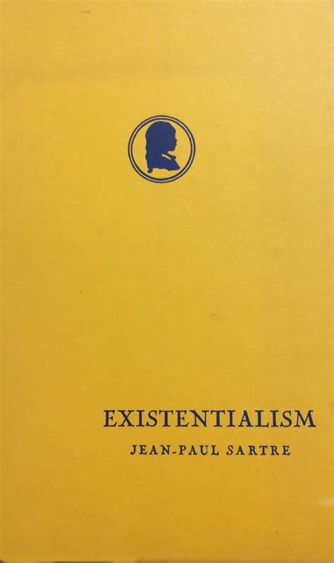 Existentialism By Jean Paul Sartre Goodreads