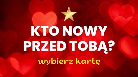 KTO NOWY PRZED TOBĄ WYBIERZ KARTĘ TAROT NA ŻYWO PYTANIA SĄ PŁATNE