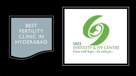 Ppt Best Fertility Clinic In Hyderabad Sree Ivf And Fertility Centre