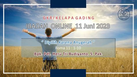 Khotbah Kebaktian Online GKRI Kelapa Gading 11 Juni 2023 YouTube