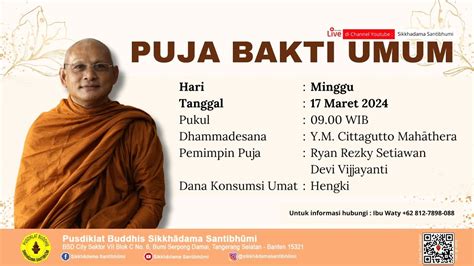 PUJA BAKTI UMUM MINGGU 17 MARET 2024 DHAMMADESANA Y M