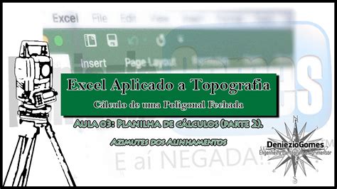 Excel Aplicado A Topografia Azimutes Dos Alinhamentos Deniezio Gomes