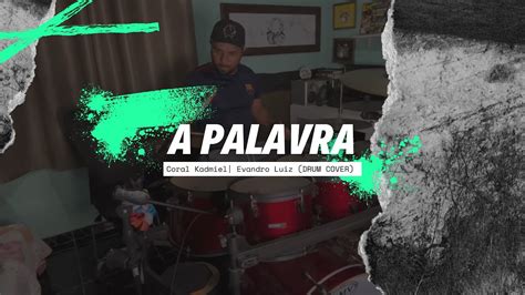 Coral Kadmiel A Palavra Evandro Luiz DRUM COVER YouTube