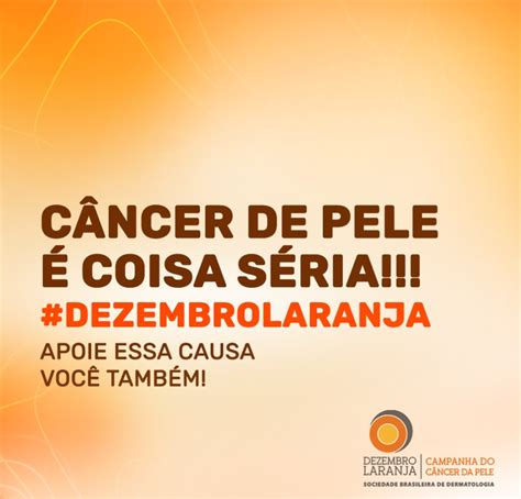 Sociedade Brasileira De Dermatologia Lan A Campanha Dezembro Laranja