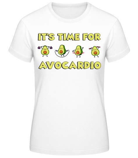 Time For Avocardio Frauen Basic T Shirt Shirtinator