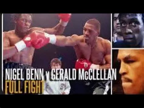 Nigel Benn Vs Gerald McClellan Full Fight YouTube