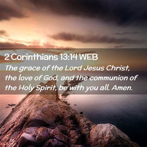 2 Corinthians 13 14 WEB The Grace Of The Lord Jesus Christ The Love Of