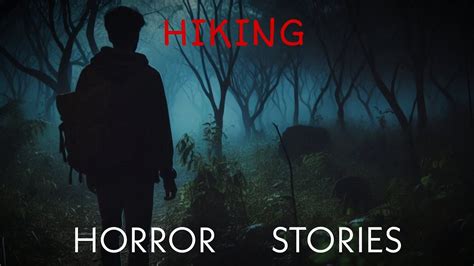 Creepy Hiking Horror Stories Scary Hiking Stories Horror Stories