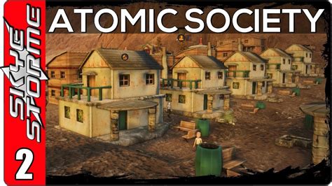 Atomic Society Part 2 THERE S A LOT MORE TO THIS GAME Post Apocalyptic