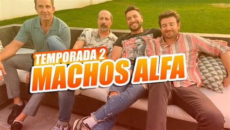 Temporada 2 De Machos Alfa En Netflix Cancelada O Renovada