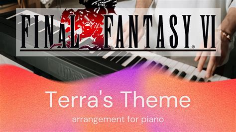 Final Fantasy Vi Terras Theme On Piano Youtube