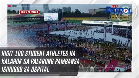 Higit 100 Student Athletes Na Kalahok Sa Palarong Pambansa Isinugod Sa