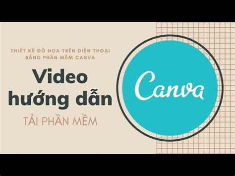 Video Hướng Dẫn Tải Phần Mềm Canva Thiết Kế đồ Họa Trên điện Thoại