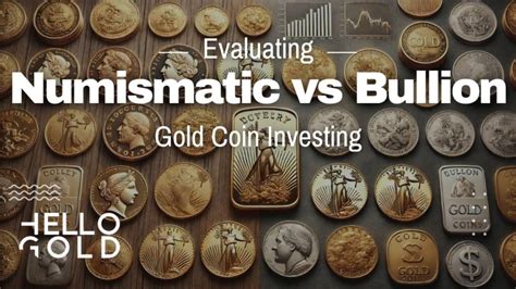 Numismatic Gold Coins Vs Bullion Investing Guide Hellogold