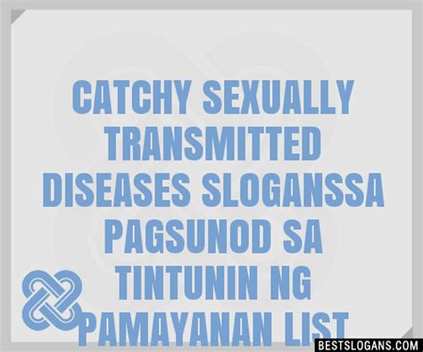 100 Catchy Sexually Transmitted Diseases Sa Pagsunod Sa Tintunin Ng Pamayanan Slogans 2024