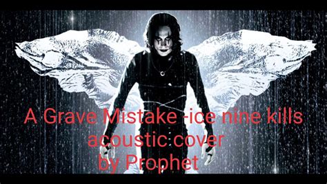 A Grave Mistake Ice Nine Kills Acoustic Cover By Prophet Youtube