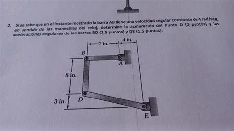 Solved 2 Sise Sabe Que En El Instante Mostrado La Barra AB Chegg