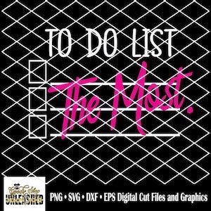 To Do List The Most Svg Dxf Png And Eps Etsy