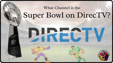 What Channel is the Super Bowl on DirecTV? 2024 Live - Tech Thanos