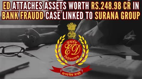 Ed Attaches Assets Linked To Surana Group Of Companies