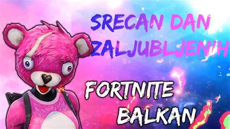 SRECAN DAN ZALJUBLJENIH Fortnite Balkan YouTube