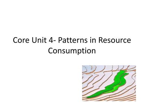 Ppt Core Unit Patterns In Resource Consumption Powerpoint