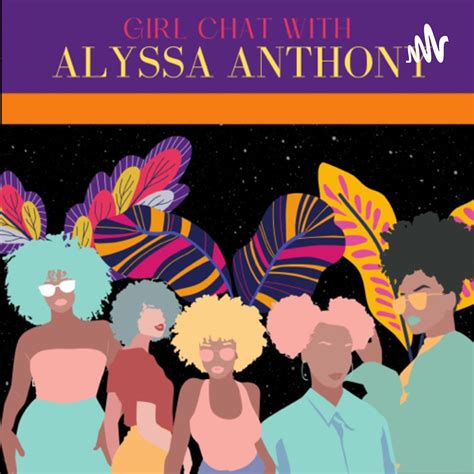 Girl Chat With Alyssa Anthony Podcast Alyssa Anthony Listen Notes