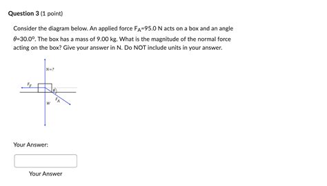 Solved Consider the diagram below. An applied force FA=95.0 | Chegg.com