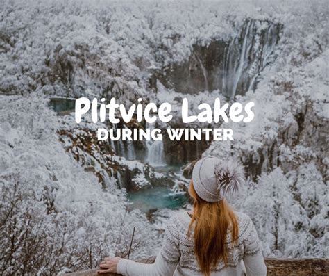 Guide to Visiting Plitvice Lakes National Park during Winter - The ...