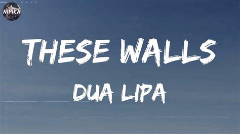 Dua Lipa These Walls Lyrics Youtube