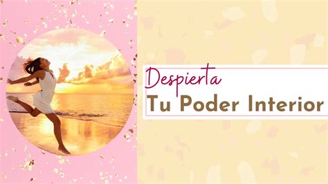 Despierta Tu Poder Interior Reconoce Tu Poder Interno Webinar Yo