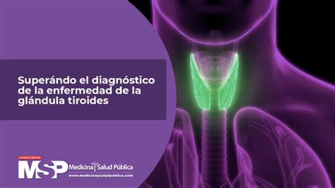 Superando El Diagnóstico De La Enfermedad De Tiroides De La Tiroides