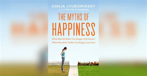 The Myths Of Happiness Summary Sonja Lyubomirsky